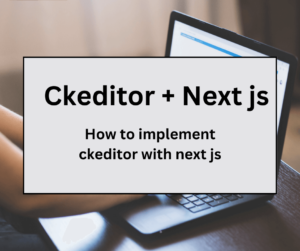 How to implement Ckeditor 5 with Next js